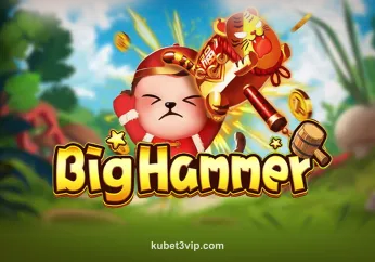 Big Hammer tại kubet3vip
